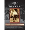 Golf in Denver, Used [Paperback]