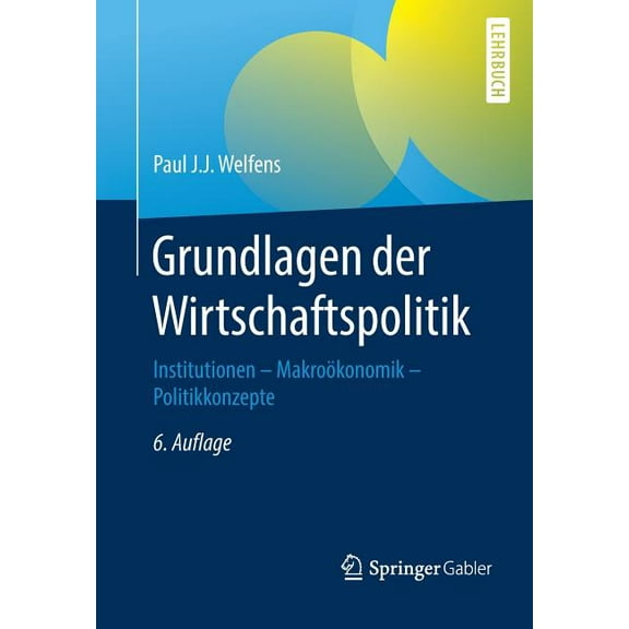 Grundlagen Der Wirtschaftspolitik: Institutionen - Makroökonomik - Politikkonzepte, (Paperback)