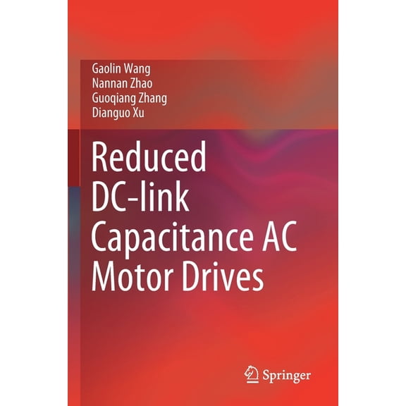 Reduced DC-Link Capacitance AC Motor Drives, (Paperback)