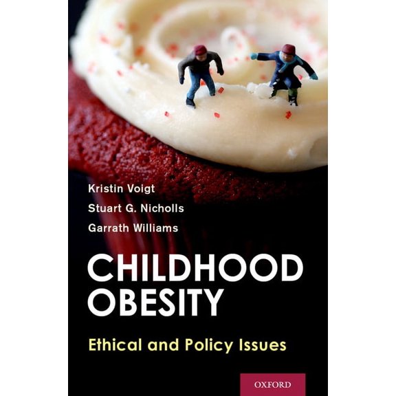 Childhood Obesity: Ethical and Policy Issues, (Hardcover)
