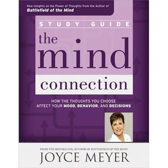 Pre-Owned The Mind Connection Study Guide: How the Thoughts You Choose Affect Your Mood, Behavior, and Decisions (Paperback) 1455535249 9781455535248