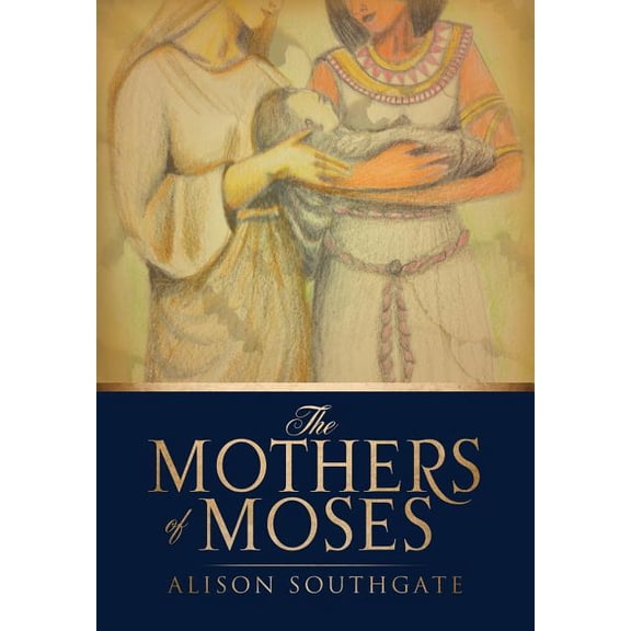 The Mothers of Moses, (Hardcover)