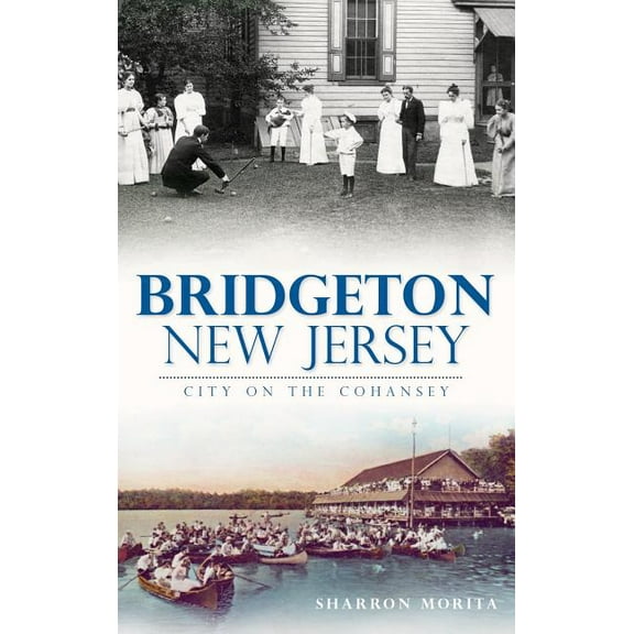 Bridgeton, New Jersey: City on the Cohansey (Hardcover)