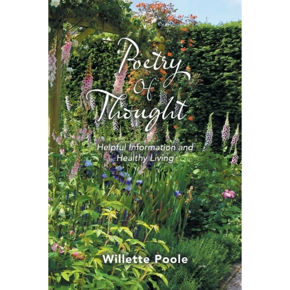 Poetry Of Thought: Helpful Information and Healthy Living, (Paperback)