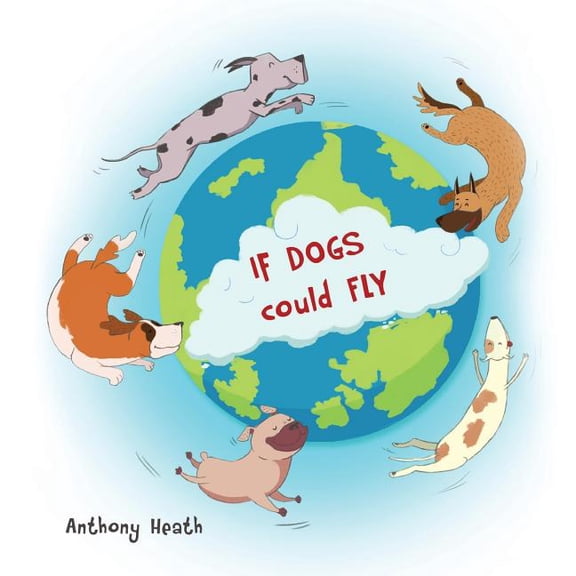 If Dogs Could Fly, (Paperback)