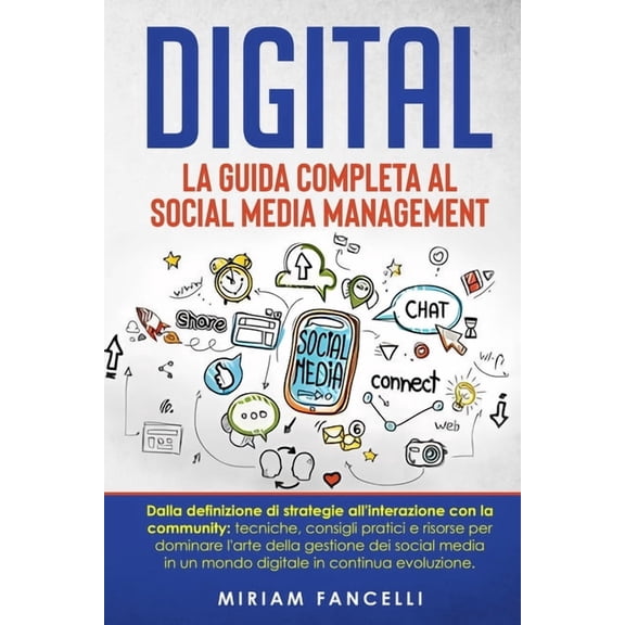 Digital: Dalla definizione di strategie all'interazione con la community: tecniche, consigli pratici e risorse per , (Paperback)
