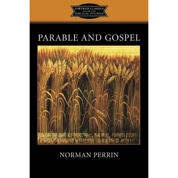 Fortress Classics in Biblical Studies: Parable and Gospel (Paperback)