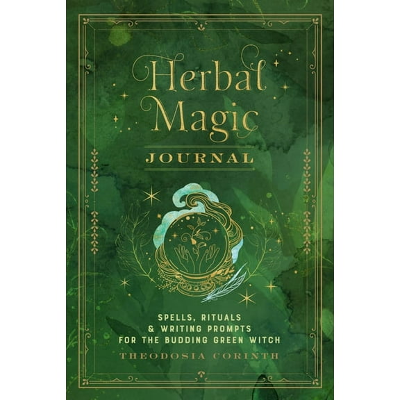 Mystical Handbook Herbal Magic Journal: Spells, Rituals, and Writing Prompts for the Budding Green Witch, Book 12, (Hardcover)