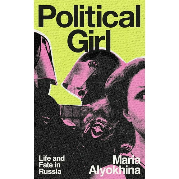 Political Girl: Life and Fate in Russia, (Hardcover)