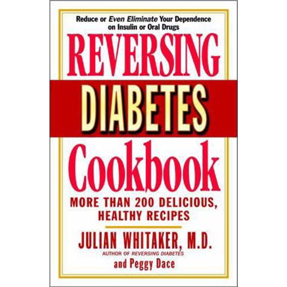 Pre-Owned Reversing Diabetes Cookbook: More Than 200 Delicious, Healthy Recipes (Paperback) 0446691410 9780446691413