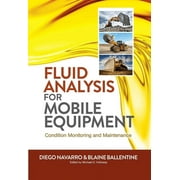 Fluid Analysis for Mobile Equipment : Condition Monitoring and Maintenance (Hardcover)