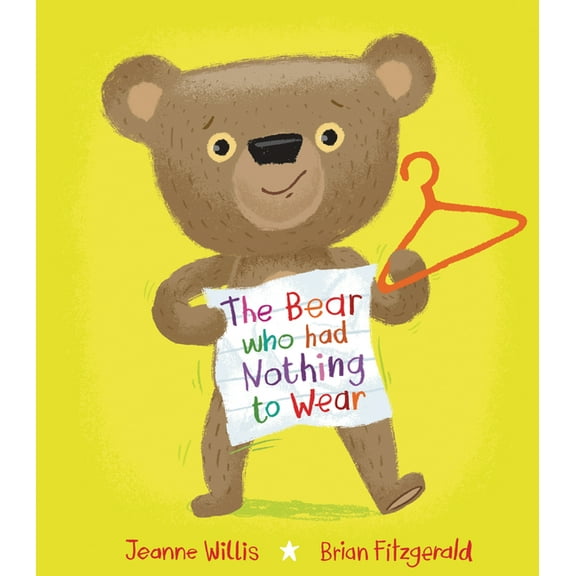 The Bear Who Had Nothing to Wear, (Hardcover)