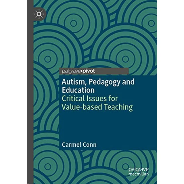 Autism, Pedagogy and Education: Critical Issues for Value-based Teaching