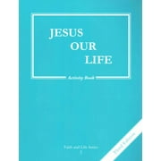 Faith and Life Series, Book Two: Jesus Our Life : Activity Book (Edition 1) (Paperback)