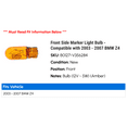 thumbnail image 2 of Front Side Marker Light Bulb - Compatible with 2003 - 2007 BMW Z4 2004 2005 2006, 2 of 2