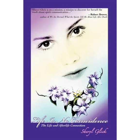 Pre-Owned Life Is No Coincidence: The Life and Afterlife Connection Paperback Sheryl Glick
