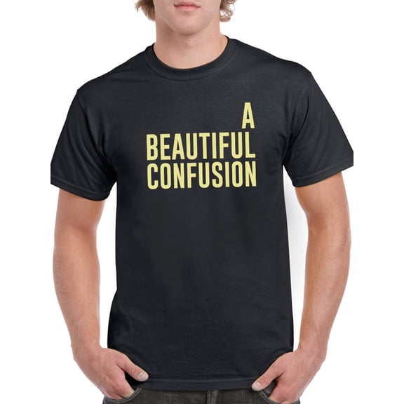 A Beautiful Confusion Tagline T-Shirt Men -GoatDeals Designs, Male 3X-Large