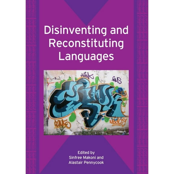 Bilingual Education & Bilingualism Disinventing and Reconstituting Languages, Book 62, (Paperback)