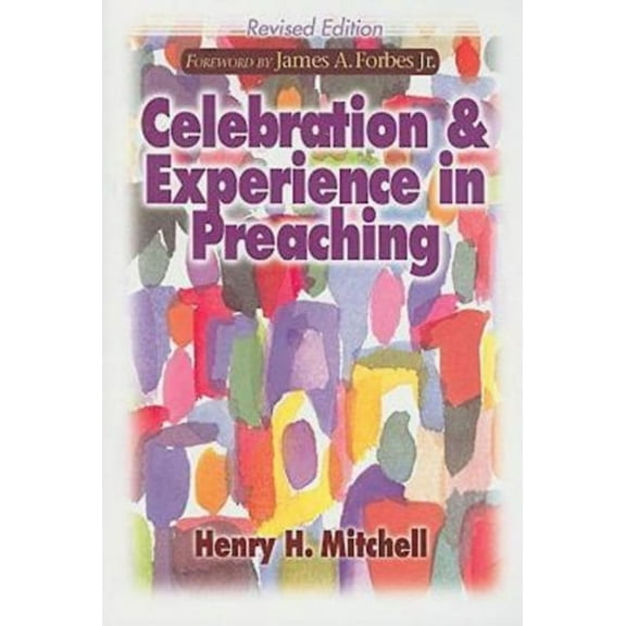 Celebration & Experience in Preaching: Revised Edition, (Paperback)