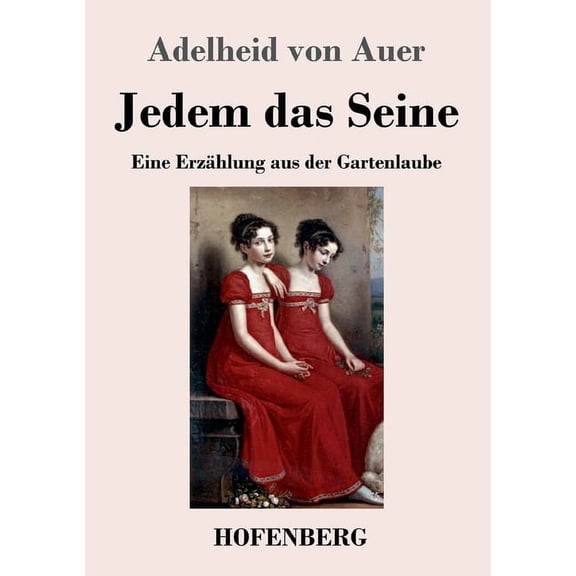 Jedem das Seine: Eine Erzählung aus der Gartenlaube (Paperback)