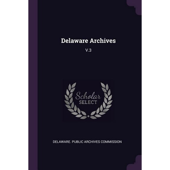 Delaware Archives : V.3 (Paperback)
