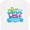 thumbnail image 4 of Inktastic My Daddy is the World’s Best Orthopedic Surgeon Boys or Girls Long Sleeve Toddler T-Shirt, 4 of 5