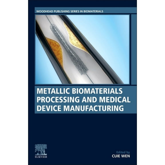 Woodhead Publishing Biomaterials Metallic Biomaterials Processing and Medical Device Manufacturing, (Paperback)