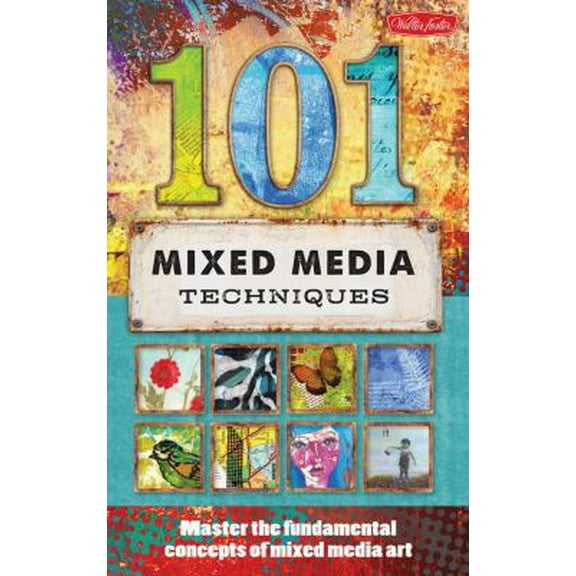 Pre-Owned 101 Mixed Media Techniques: Master the Fundamental Concepts of Mixed Media Art (Unknown) 1600583660 9781600583667