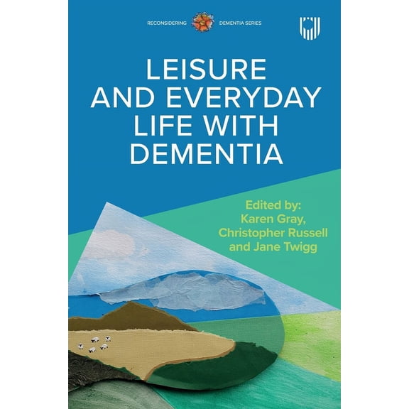 Leisure and Everyday Life with Dementia, (Paperback)