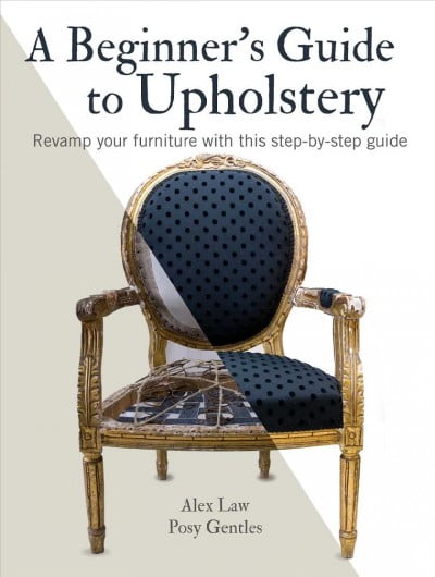 Pre-Owned A Beginner's Guide to Upholstery: Revamp your furniture with this step-by-step guide Paperback