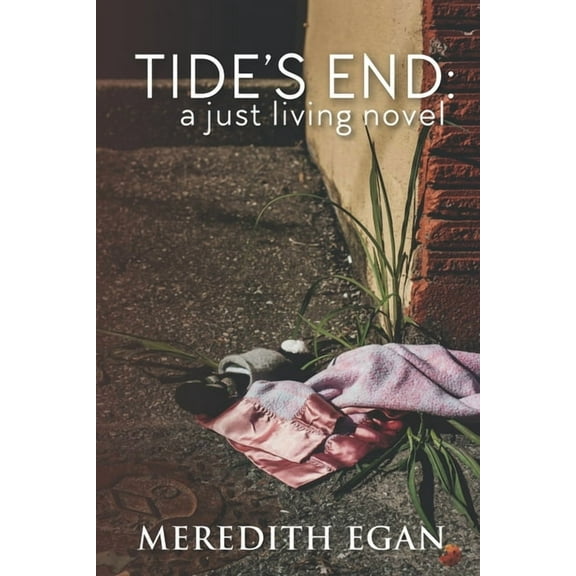 Just Living Tide's End: a Just Living novel, Book 2, (Paperback)