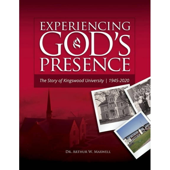 Experiencing God's Presence: The Story of Kingswood University 1945-2020, (Paperback)