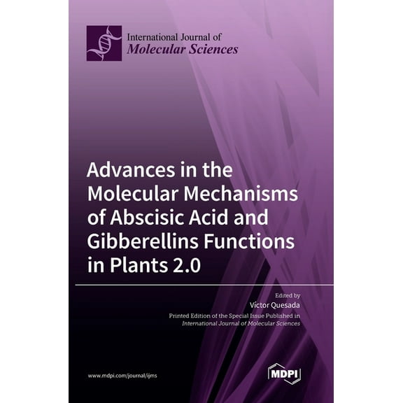 Advances in the Molecular Mechanisms of Abscisic Acid and Gibberellins Functions in Plants 2.0, (Hardcover)