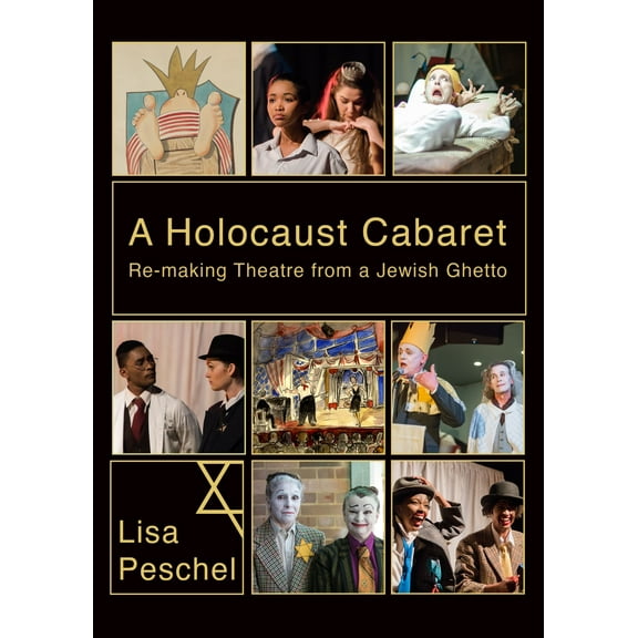 Playtext: A Holocaust Cabaret : Re-making Theatre from a Jewish Ghetto (Hardcover)