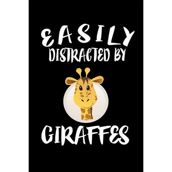 Easily Distracted By Giraffes : Animal Nature Collection (Paperback)