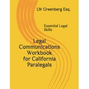 Legal Communications Workbook for California Paralegals: Essential Legal Skills