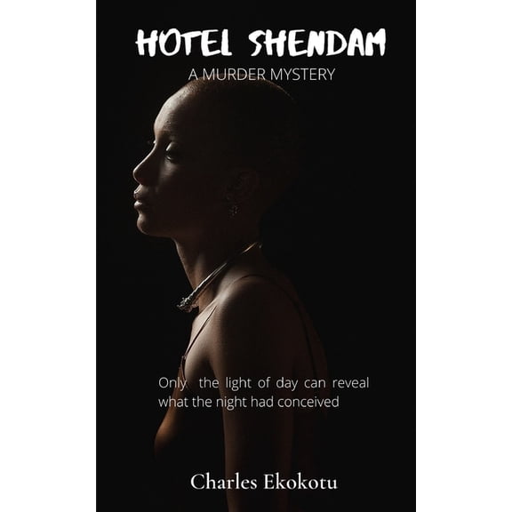 Hotel Shendam: Only the light of day can reveal what the night had conceived, (Paperback)