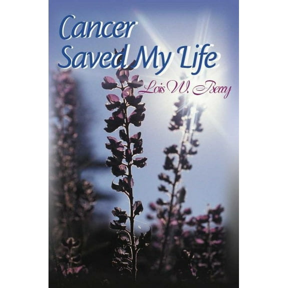 Cancer Saved My Life