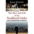 thumbnail image 3 of The Rise and Fall of the Neoliberal Order: America and the World in the Free Market Era, (Hardcover), 3 of 4