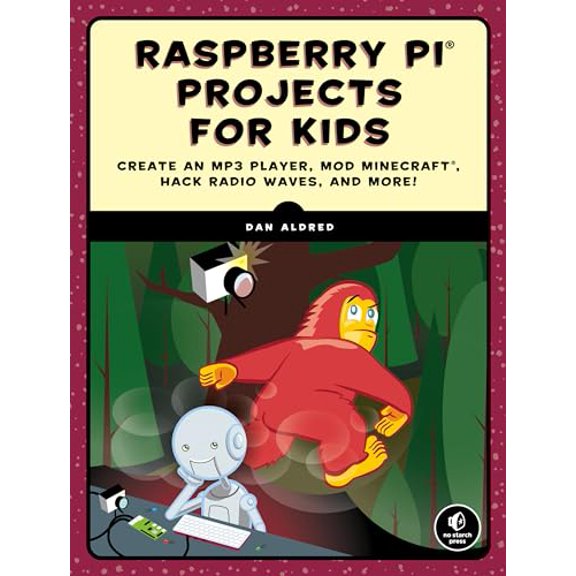 Pre-Owned Raspberry Pi Projects for Kids: Create an MP3 Player, Mod Minecraft, Hack Radio Waves, and More!, 9781593279462, 1593279469, Paperback, Illustrated edition