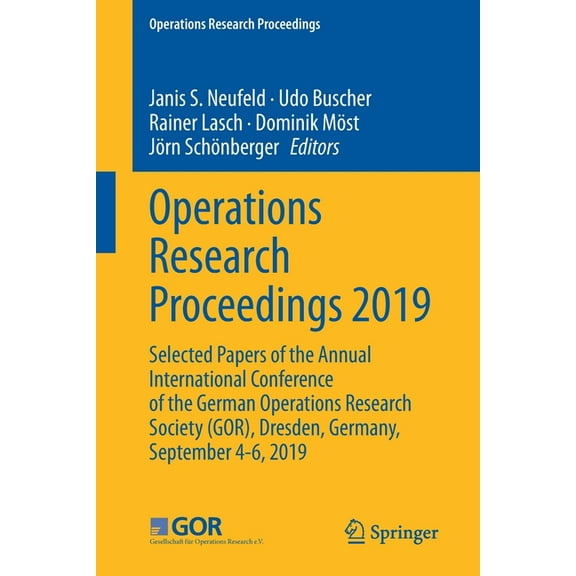 Operations Research Proceedings Operations Research Proceedings 2019: Selected Papers of the Annual International Conference of the German Operations Re, (Paperback)