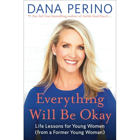 Everything Will Be Okay : Life Lessons for Young Women (from a Former Young Woman) (Hardcover)