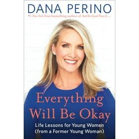 Everything Will Be Okay : Life Lessons for Young Women (from a Former Young Woman) (Hardcover)