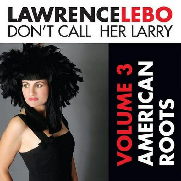 Don't Call Her Larry: American Roots 3