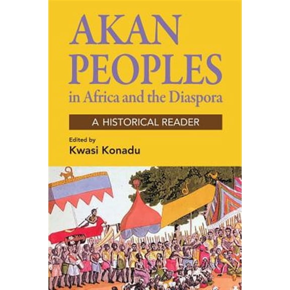 Pre-Owned Akan Peoples: in Africa and the Diaspora - A Historical Reader (Paperback)