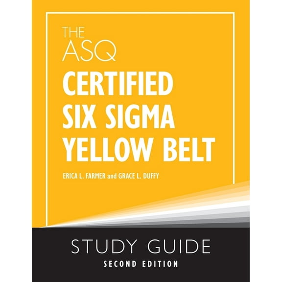 The ASQ Certified Six Sigma Yellow Belt Study Guide, (Paperback)