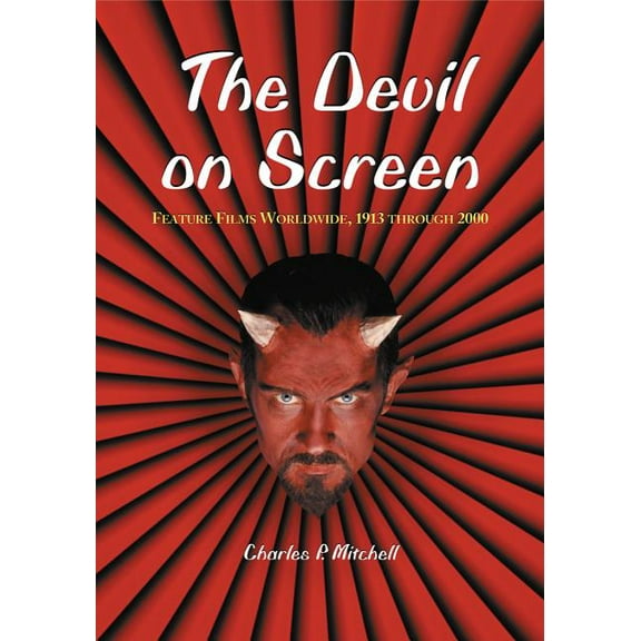 The Devil on Screen: Feature Films Worldwide, 1913 through 2000, (Paperback)