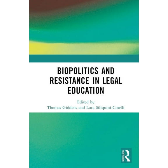 Biopolitics and Resistance in Legal Education, (Hardcover)