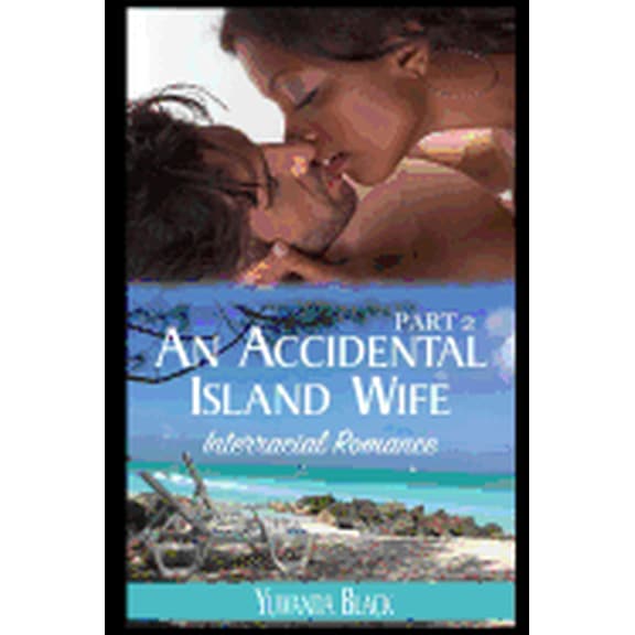 An Accidental Island Wife: Part 2 (Paperback) by Yuwanda Black