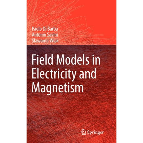 Field Models in Electricity and Magnetism, (Hardcover)